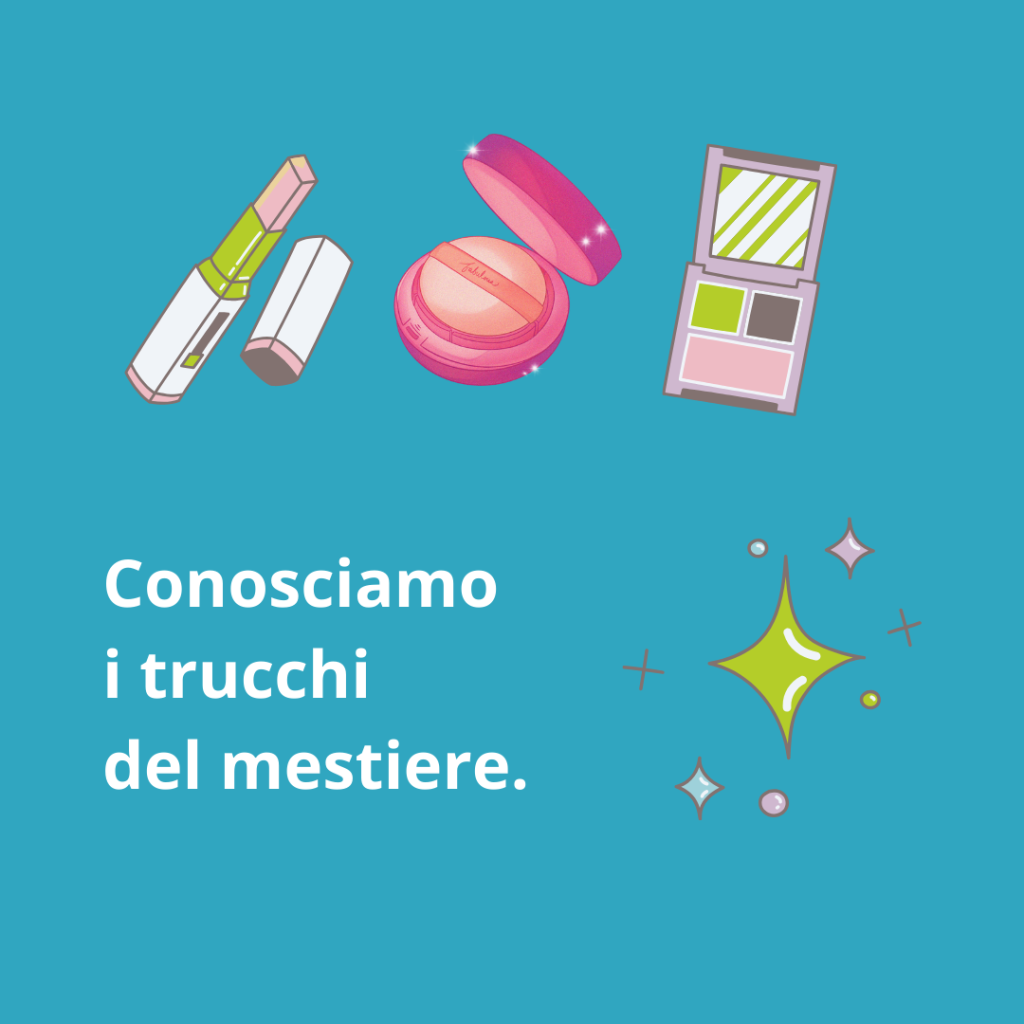 I trucchi del mestiere visti come cosmetici