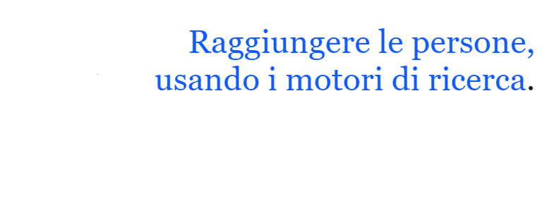 Raggiungere le persone usando i motori di ricerca